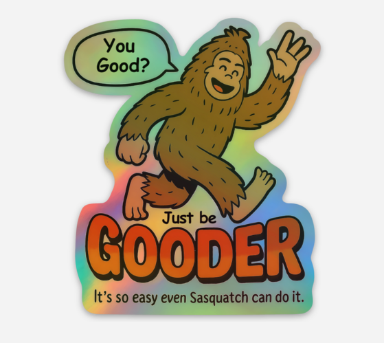 Just Be Gooder Holographic Sticker